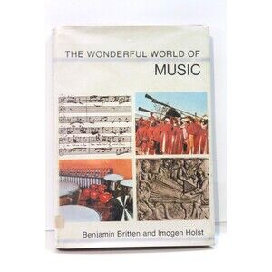 The Wonderful World of Music Britten and Holst 1958 HC Vintage Illustrated Book